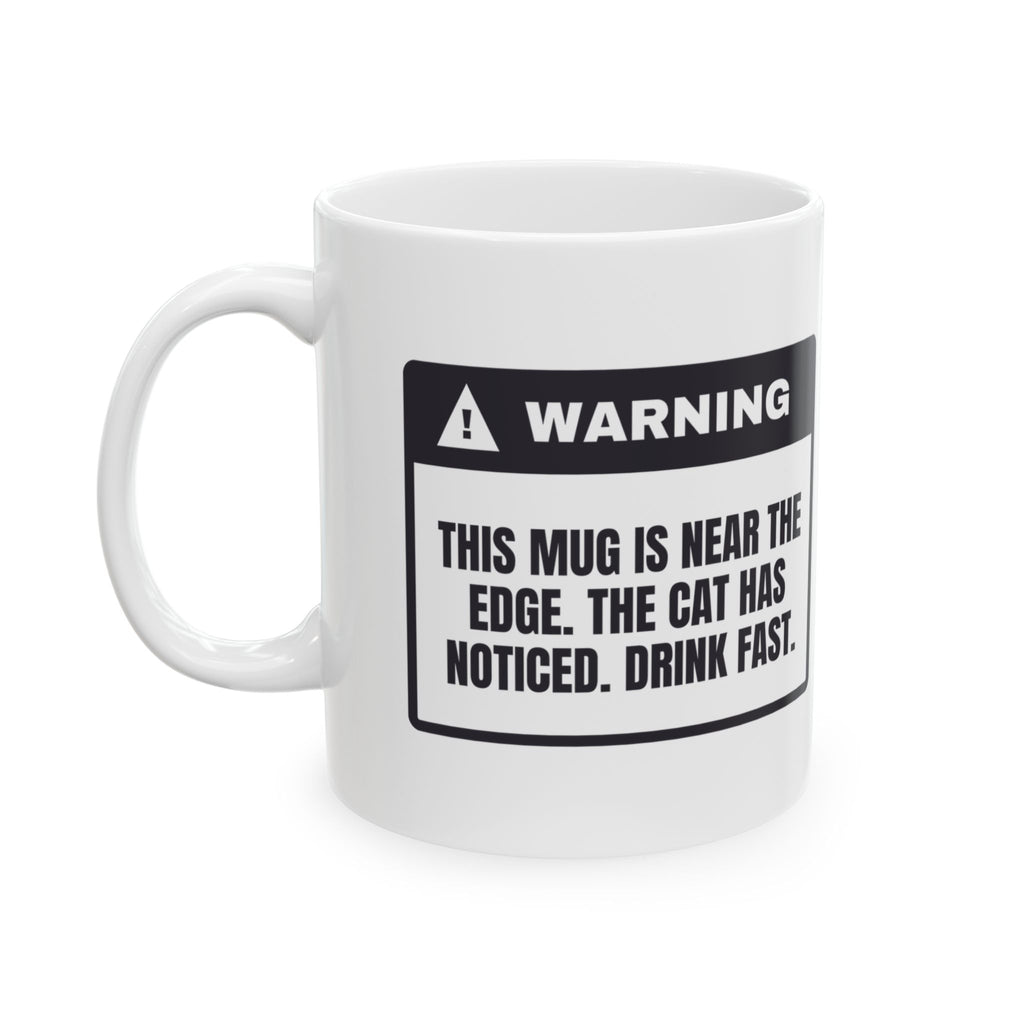 Funny Cat Mom Coffee Mug Drink Fast She's Eyeing The Edge