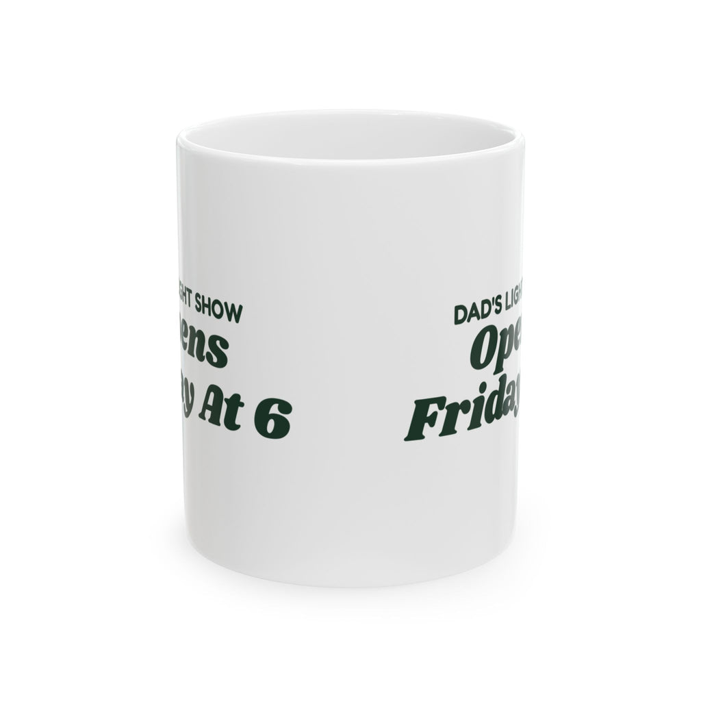 Funny Christmas Coffee Mug Dad's Light Show Opens Friday At 6 For Dad