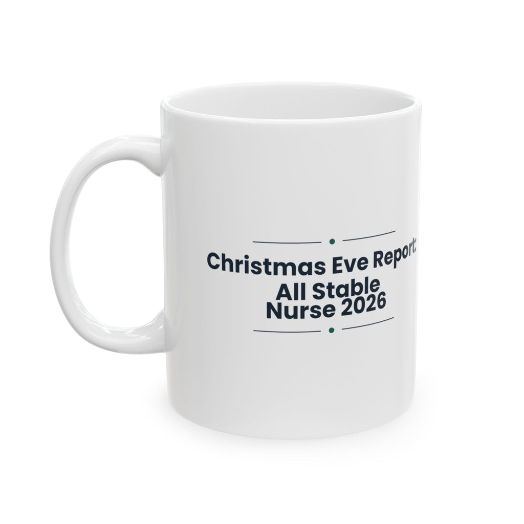 Nurse Christmas Coffee Mug Christmas Eve Report All Stable 2026