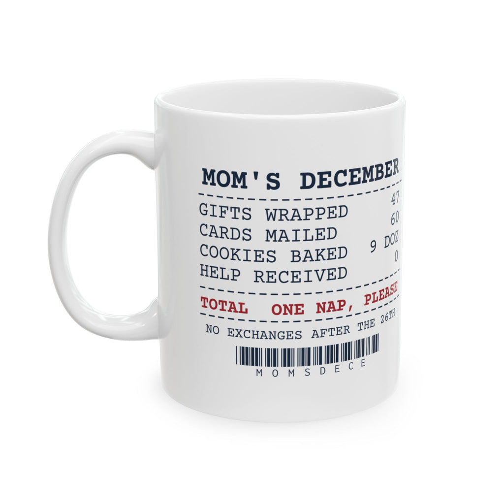 Funny Christmas Coffee Mug Mom's December Receipt For Mom