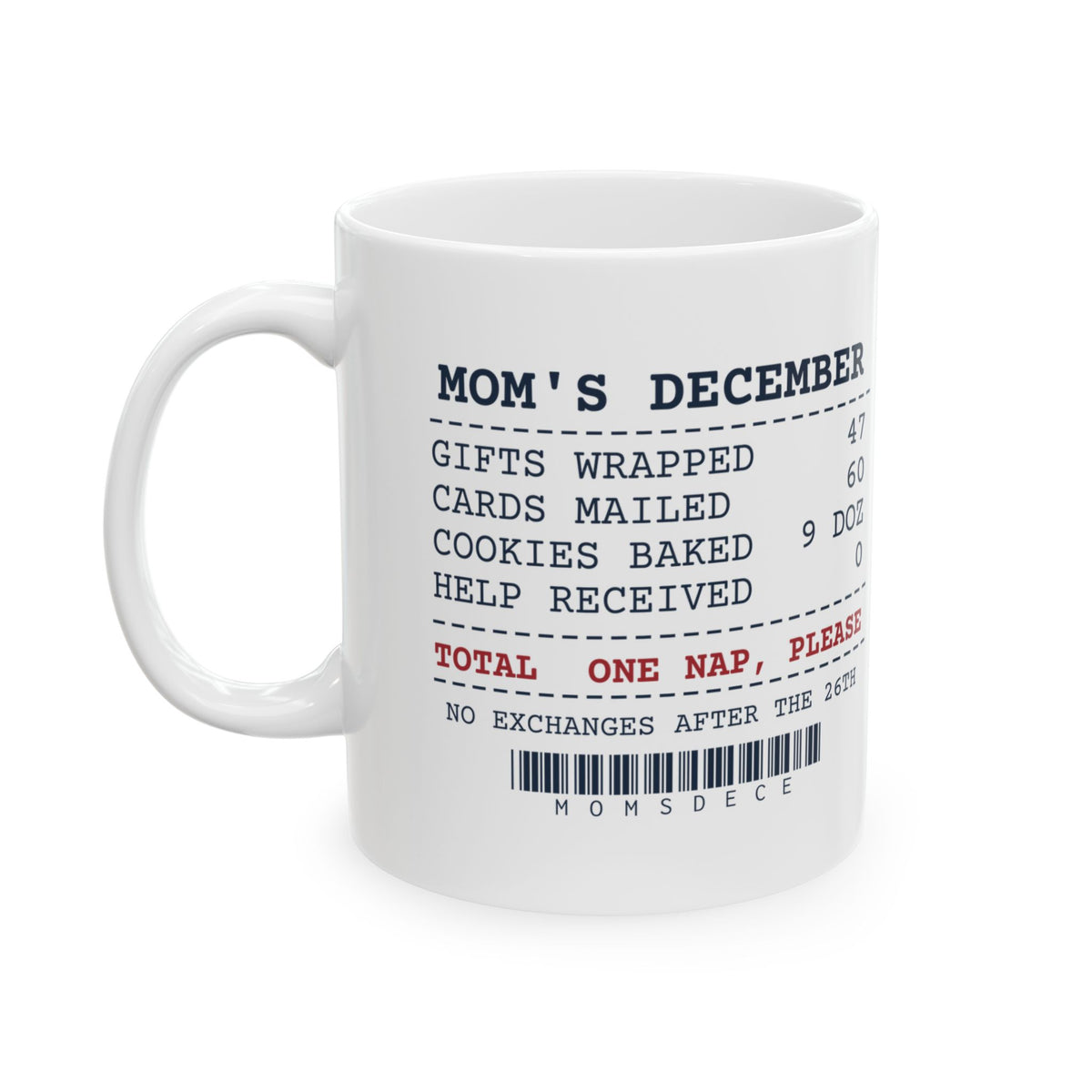 Funny Christmas Coffee Mug Mom's December Receipt For Mom
