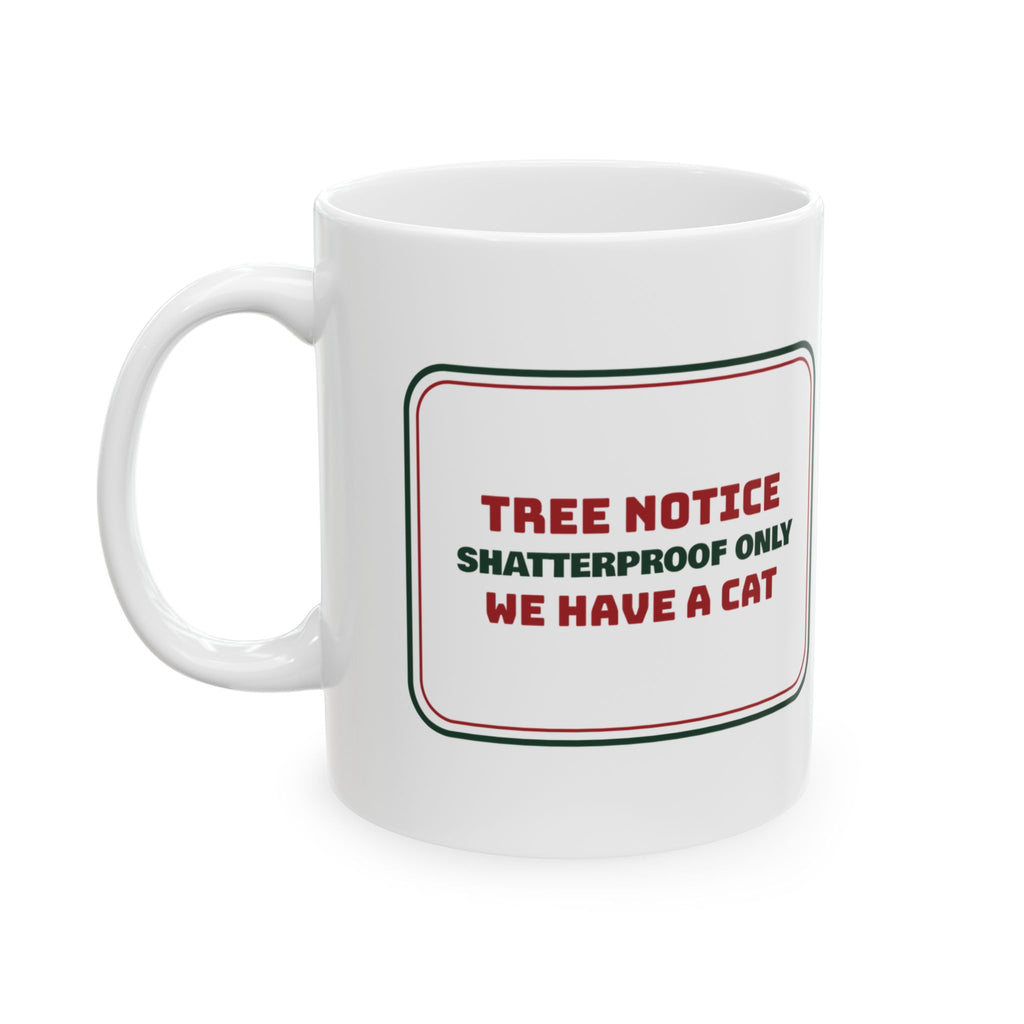 Funny Christmas Cat Coffee Mug Shatterproof Only We Have A Cat
