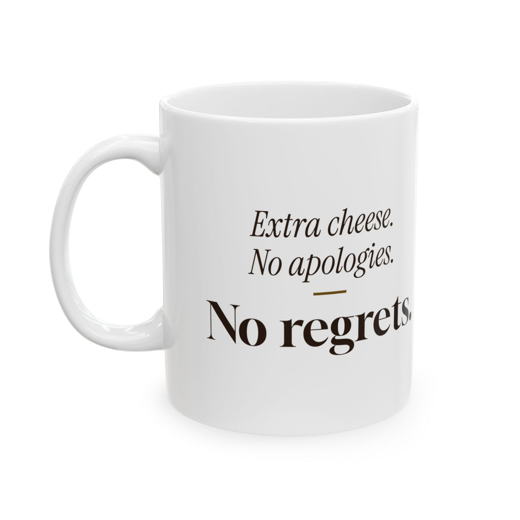 Pizza Coffee Mug Extra Cheese No Apologies