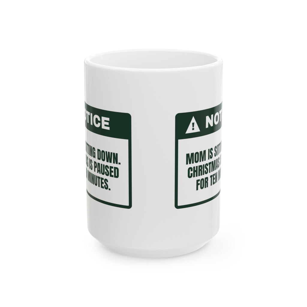Funny Christmas Coffee Mug Mom Is Sitting Down Christmas Is Paused