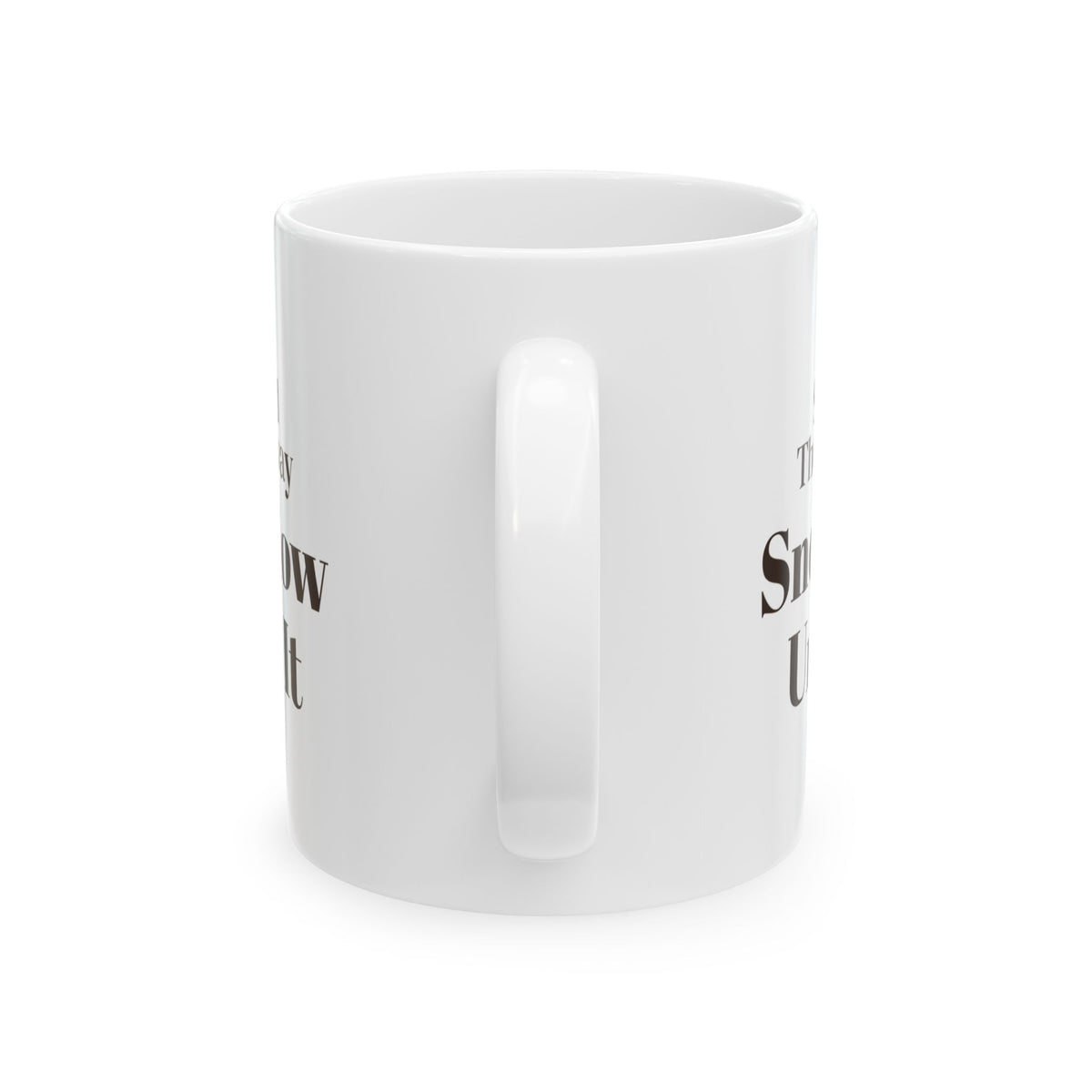 Funny Winter Coffee Mug Shoveled The Driveway Snowplow Undid It