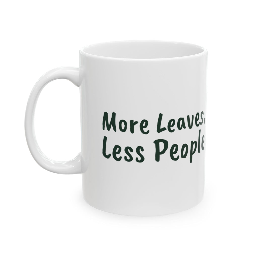 Funny Plant Coffee Mug More Leaves Less People For