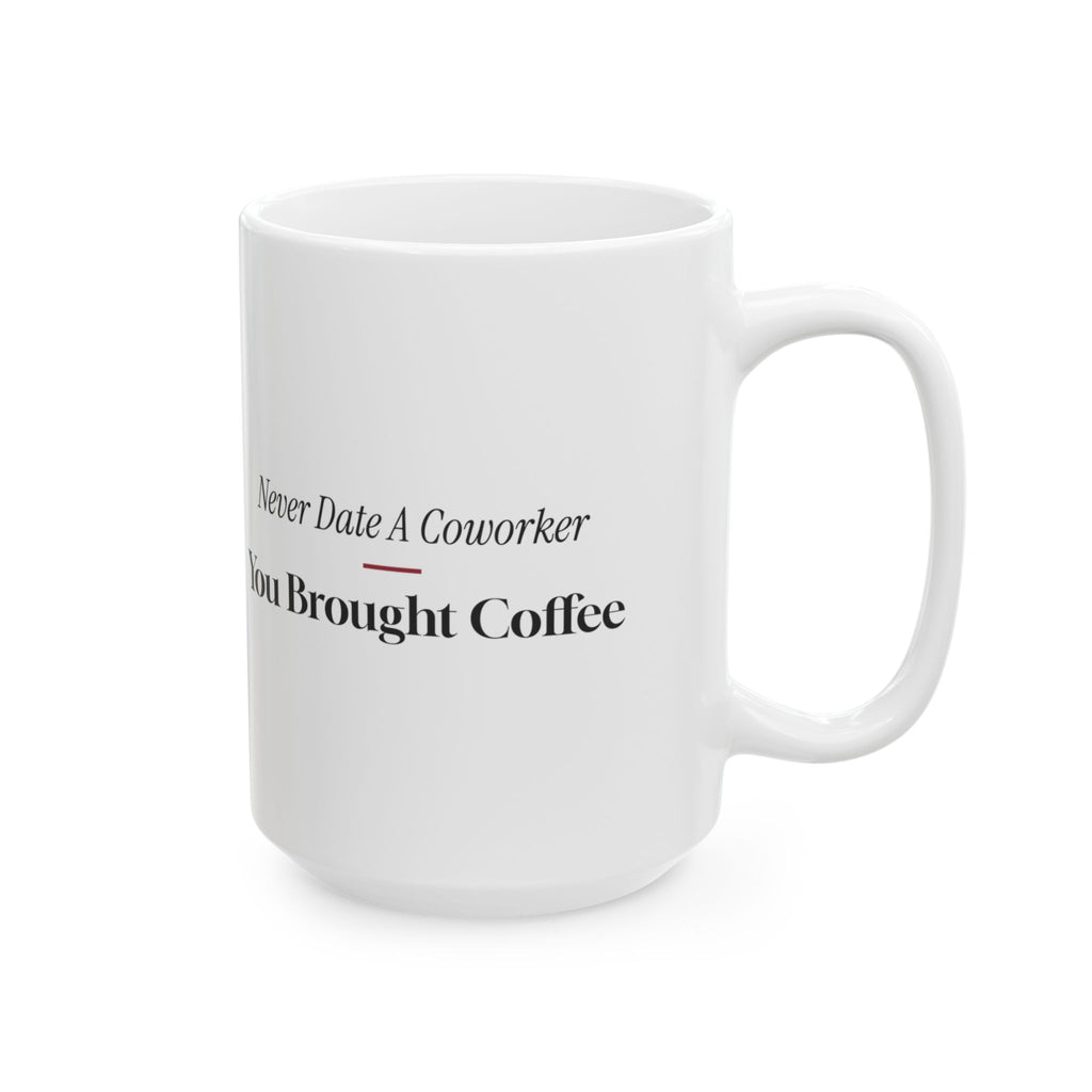 Funny Office Crush Coffee Mug Never Date A Coworker