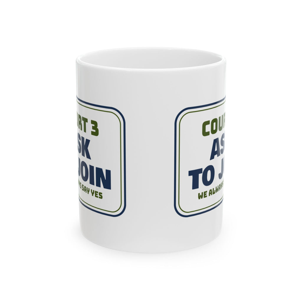 Pickleball Coffee Mug Ask To Join We Always Say Yes