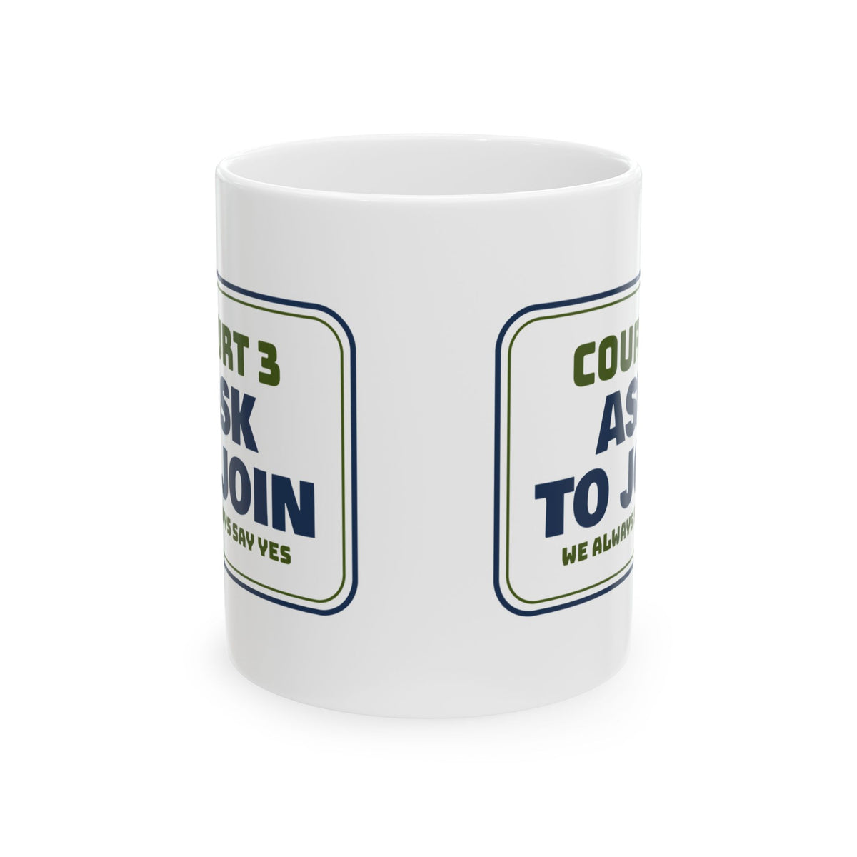 Pickleball Coffee Mug Ask To Join We Always Say Yes