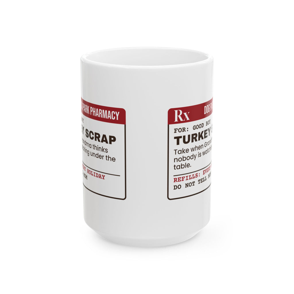 Funny Christmas Dog Coffee Mug Turkey Scrap Prescription Label