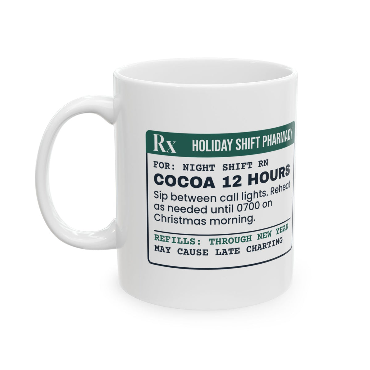 Funny Christmas Nurse Coffee Mug Cocoa 12 Hours Prescription Label