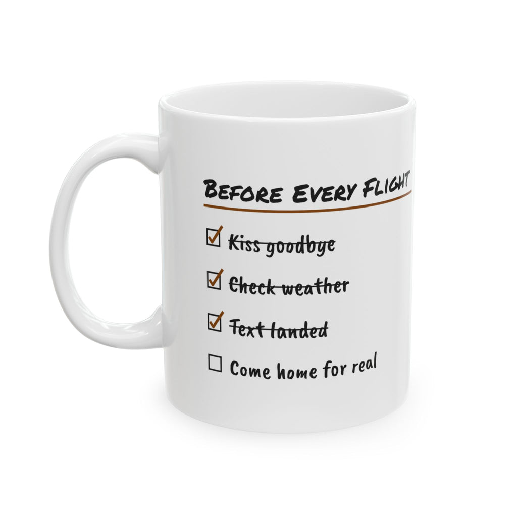 Pilot Coffee Mug Before Every Flight Come Home