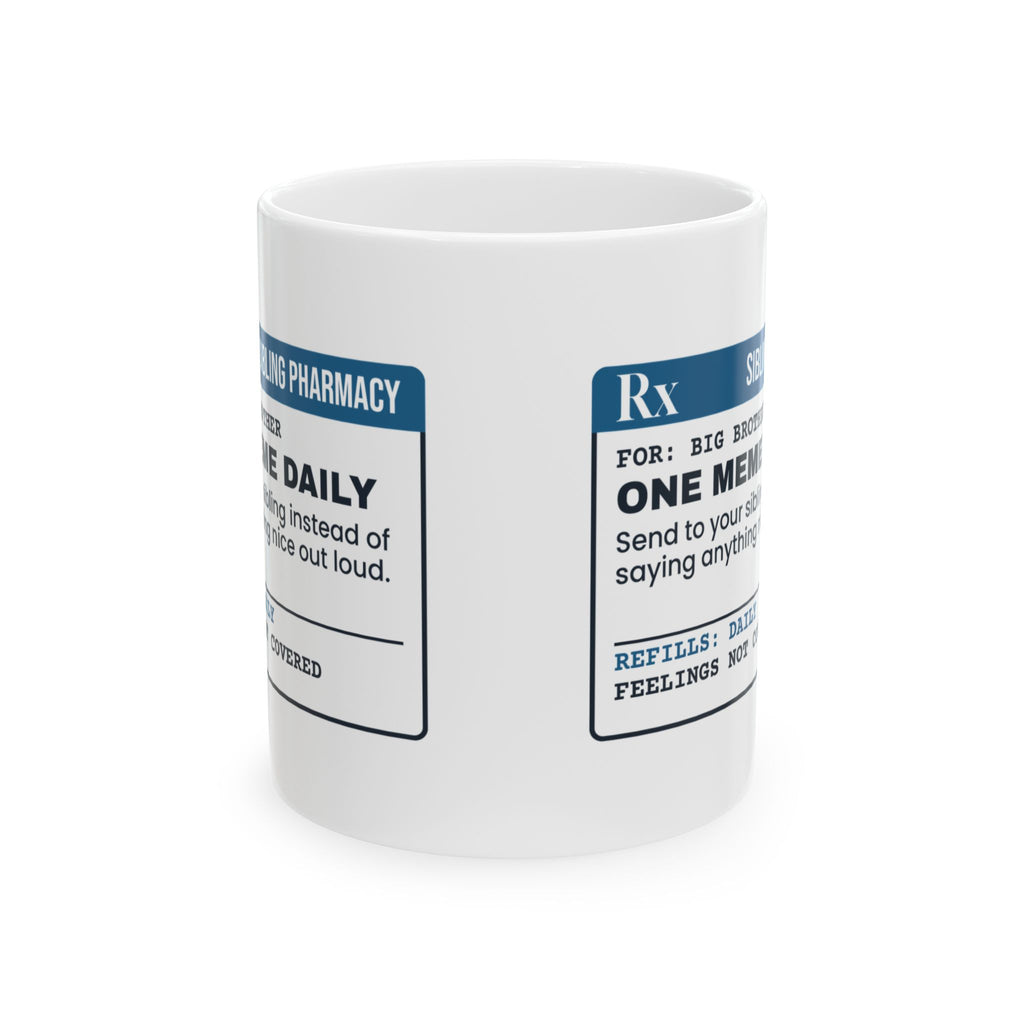 Funny Brother Coffee Mug One Meme Daily Instead Of Feelings Prescription