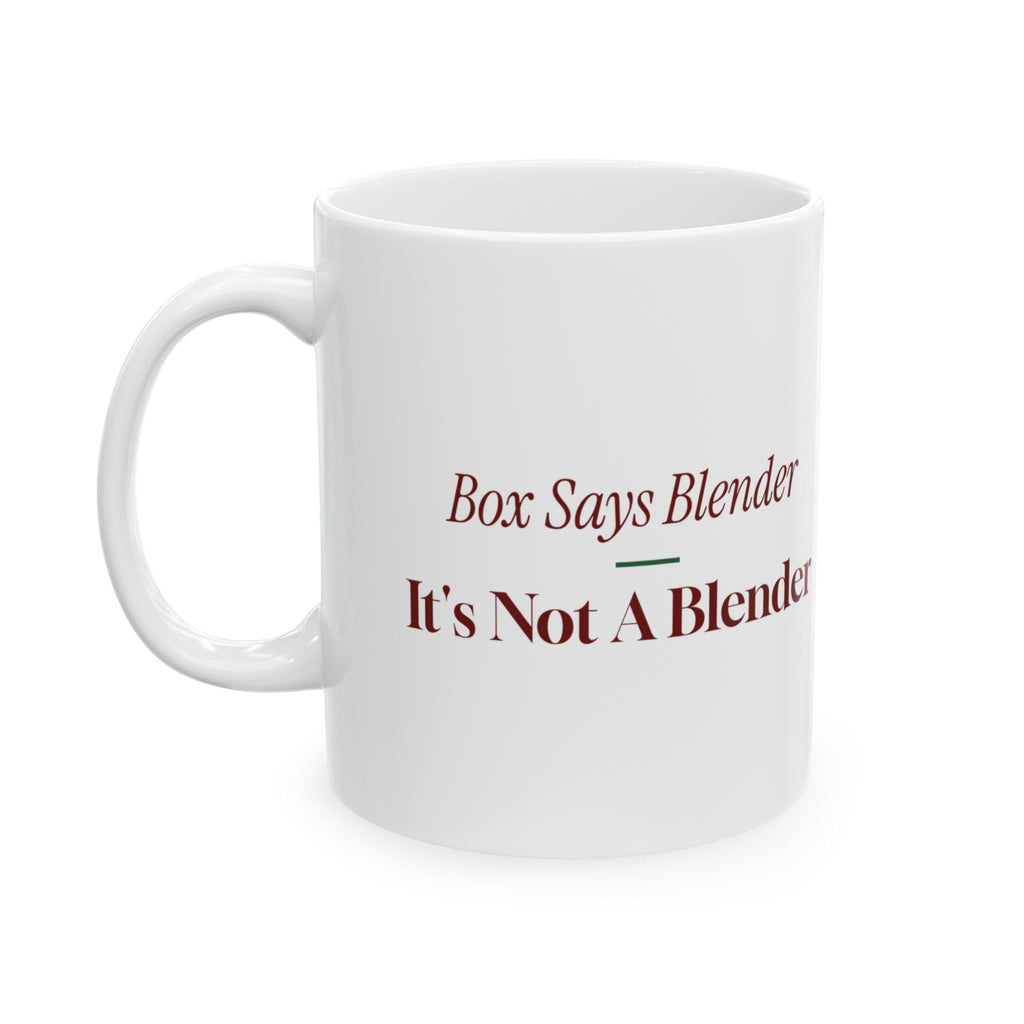 Funny Christmas Wrapping Coffee Mug The Box Says Blender It Is Not