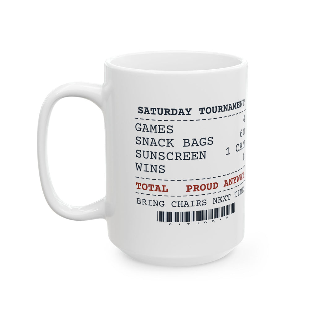 Funny Sports Coach Coffee Mug Saturday Tournament Proud Anyway Receipt