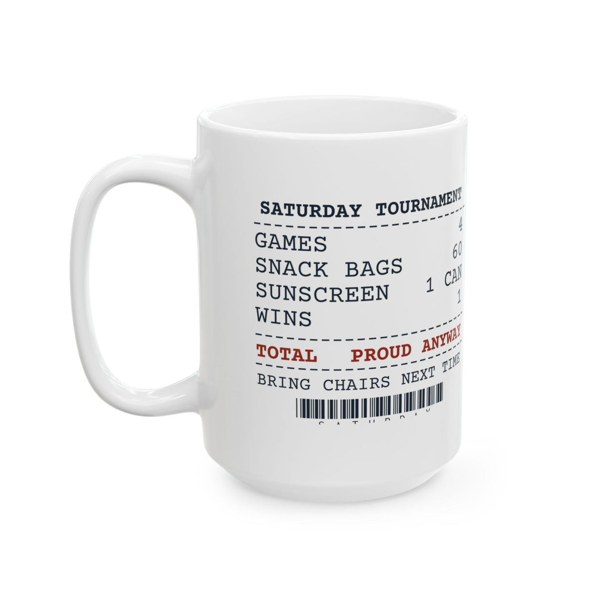 Funny Sports Coach Coffee Mug Saturday Tournament Proud Anyway Receipt