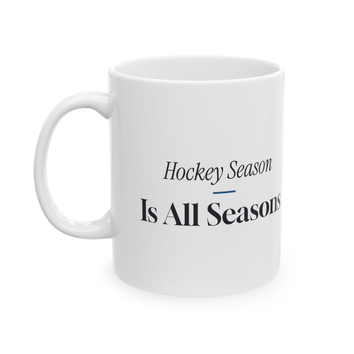 Funny Hockey Coffee Mug Hockey Season Is All Seasons