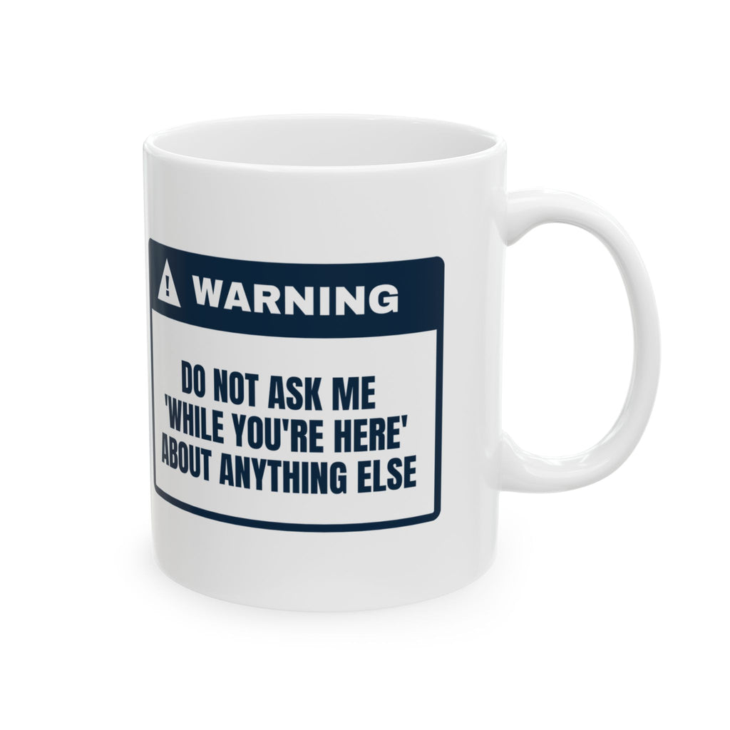 Plumber Coffee Mug Don't Ask While I'm Here