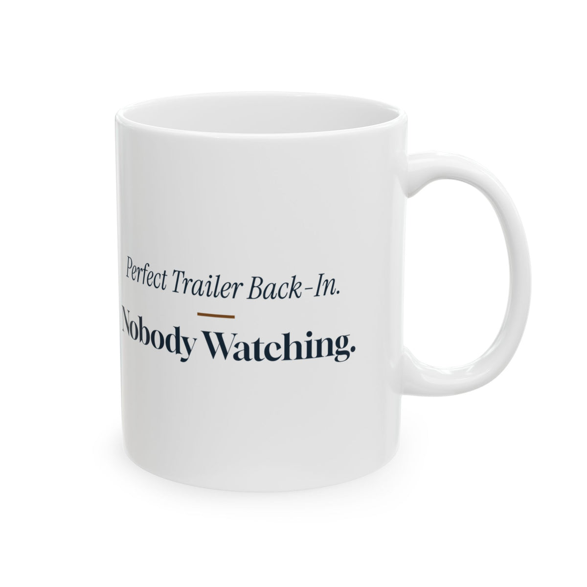 Funny Boat Owner Coffee Mug Perfect Trailer Back-In Nobody Watching