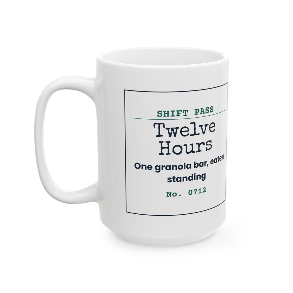 Funny Nursing Assistant Coffee Mug Twelve Hour Shift One Granola Bar