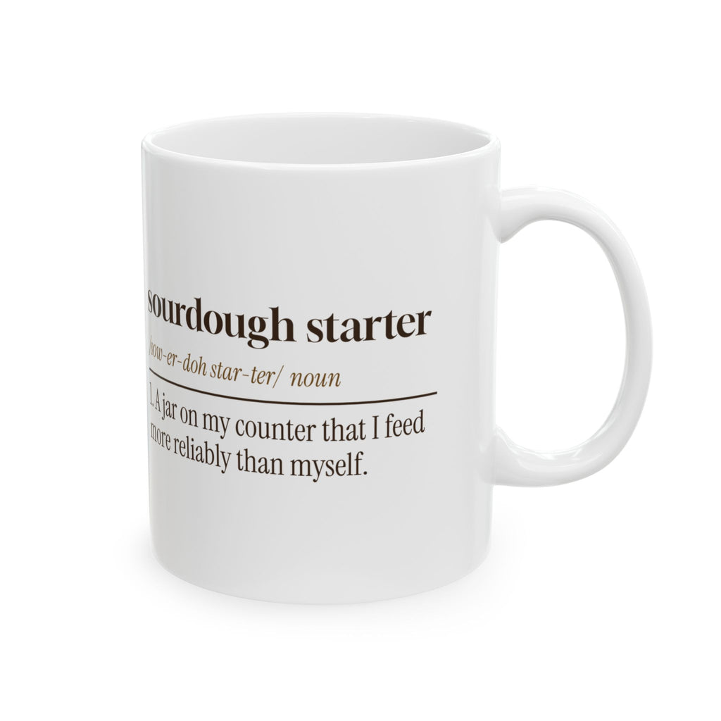 Funny Sourdough Baker Coffee Mug I Feed My Starter First Definition