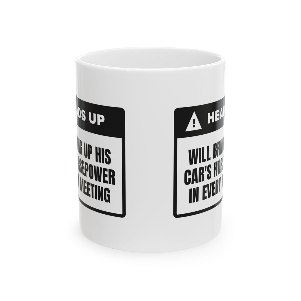 Car Guy Coffee Mug Heads Up Will Bring Up Horsepower