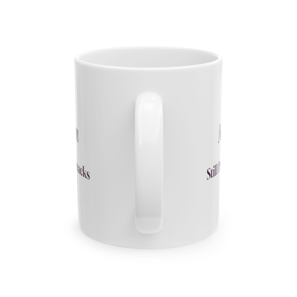 Funny Aunt Coffee Mug Not A Mom Still Packs The Snacks For Aunties