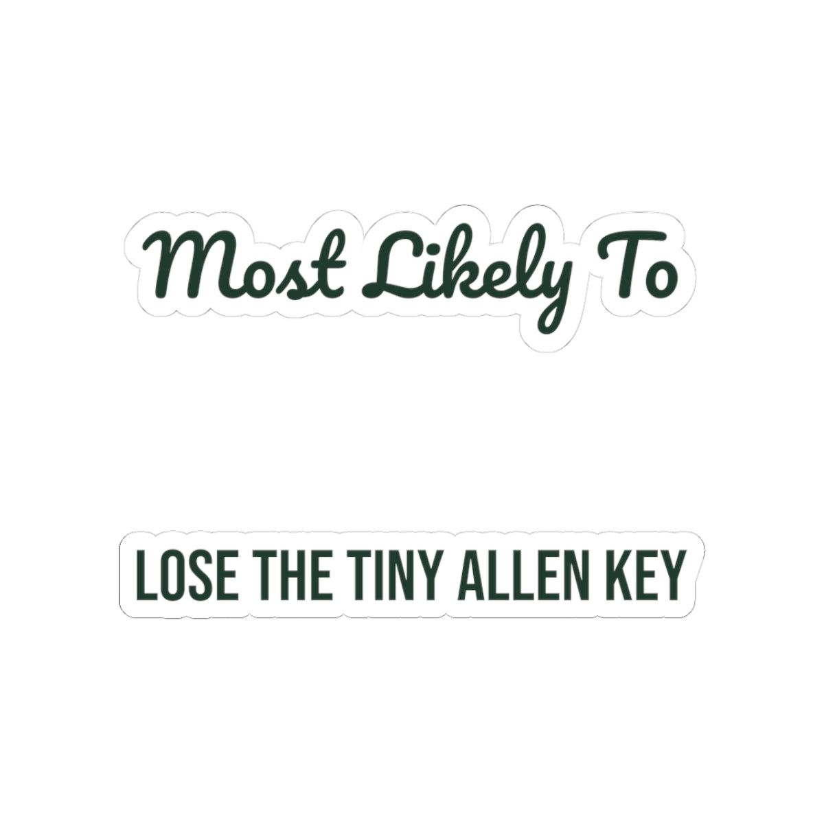 Funny Christmas Sticker Most Likely To Lose The Tiny Allen Key Family