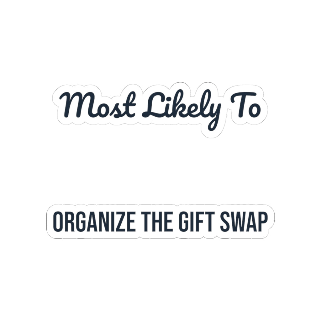 Funny Christmas Family Sticker Most Likely To Organize The Gift Swap