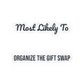 Funny Christmas Family Sticker Most Likely To Organize The Gift Swap