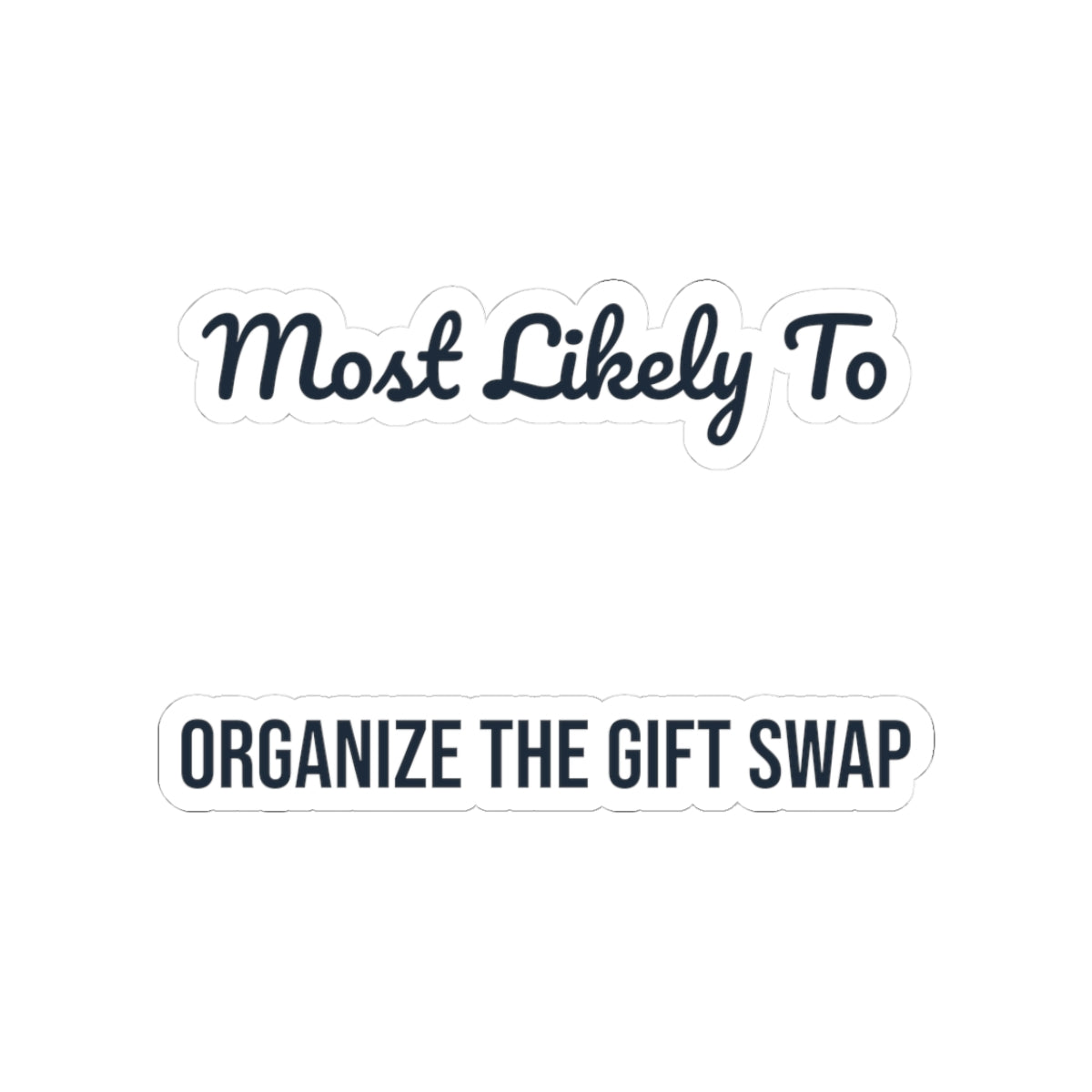 Funny Christmas Family Sticker Most Likely To Organize The Gift Swap