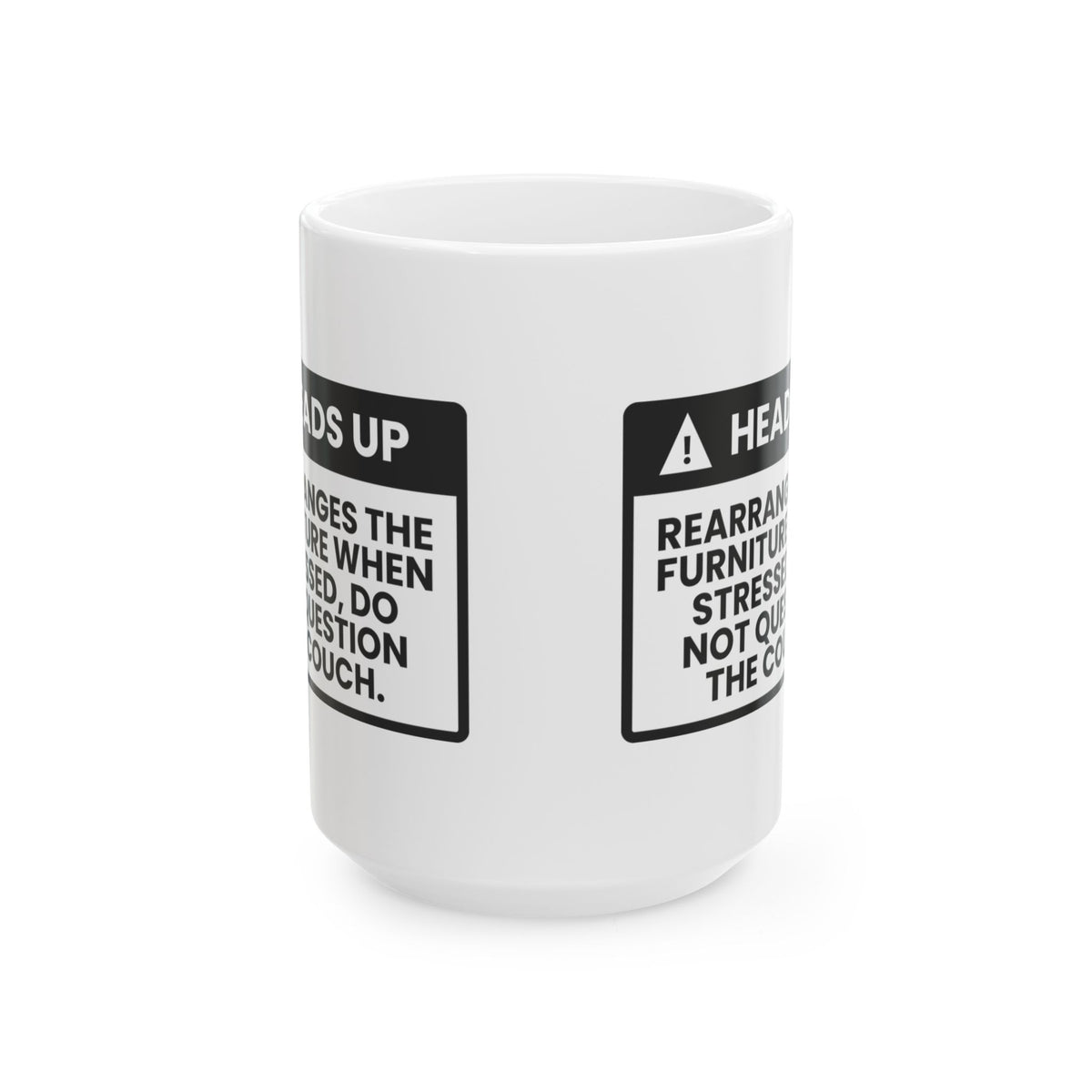Funny Wife Coffee Mug Heads Up Furniture Moves For Wife