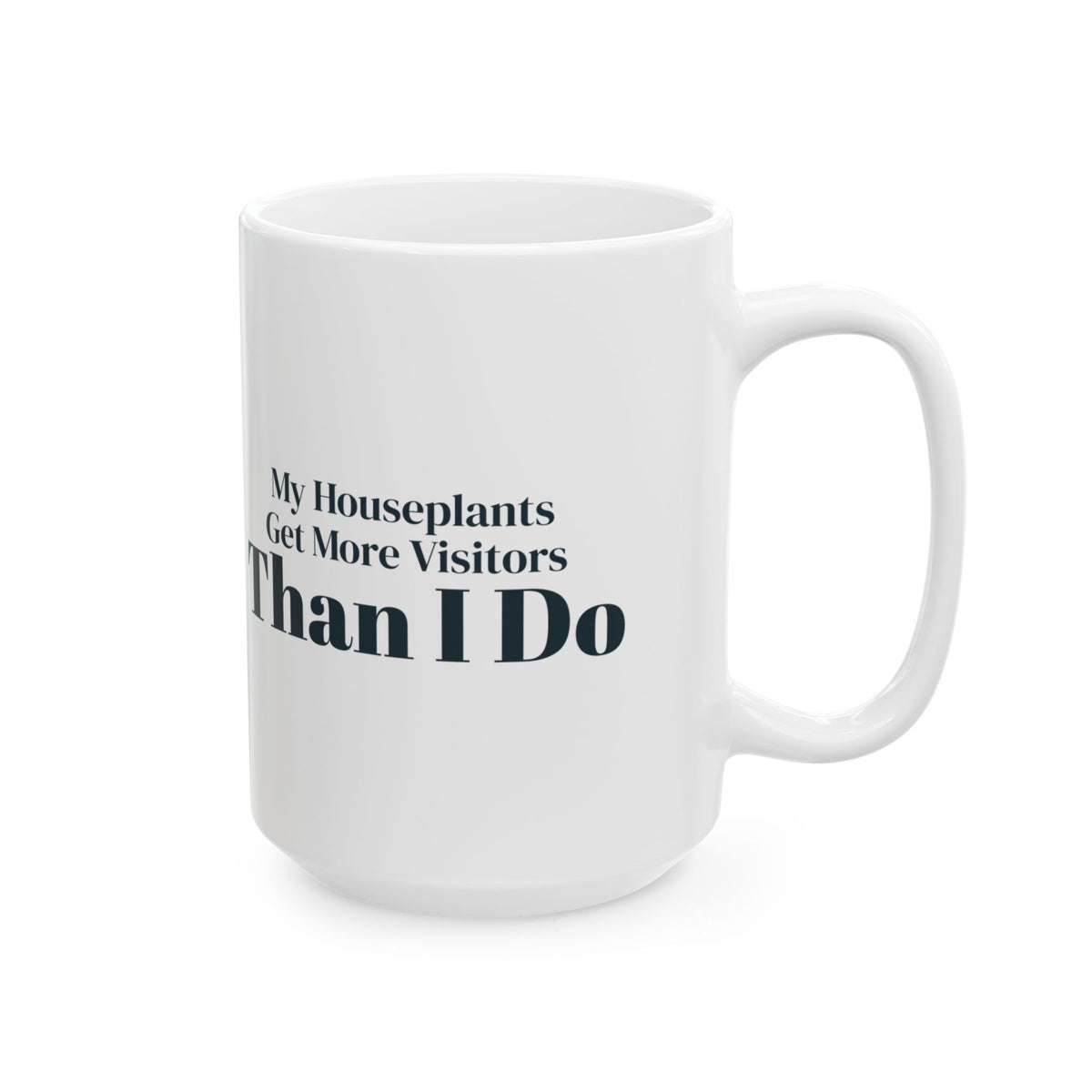 Funny Introvert Mug My Houseplants Get More Visitors
