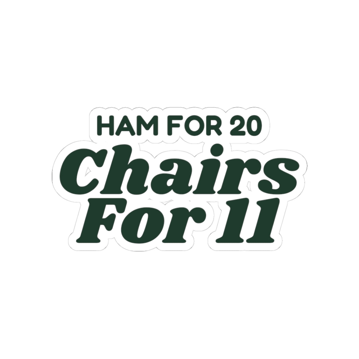 Funny Christmas Hosting Sticker Ham For 20 Chairs For 11