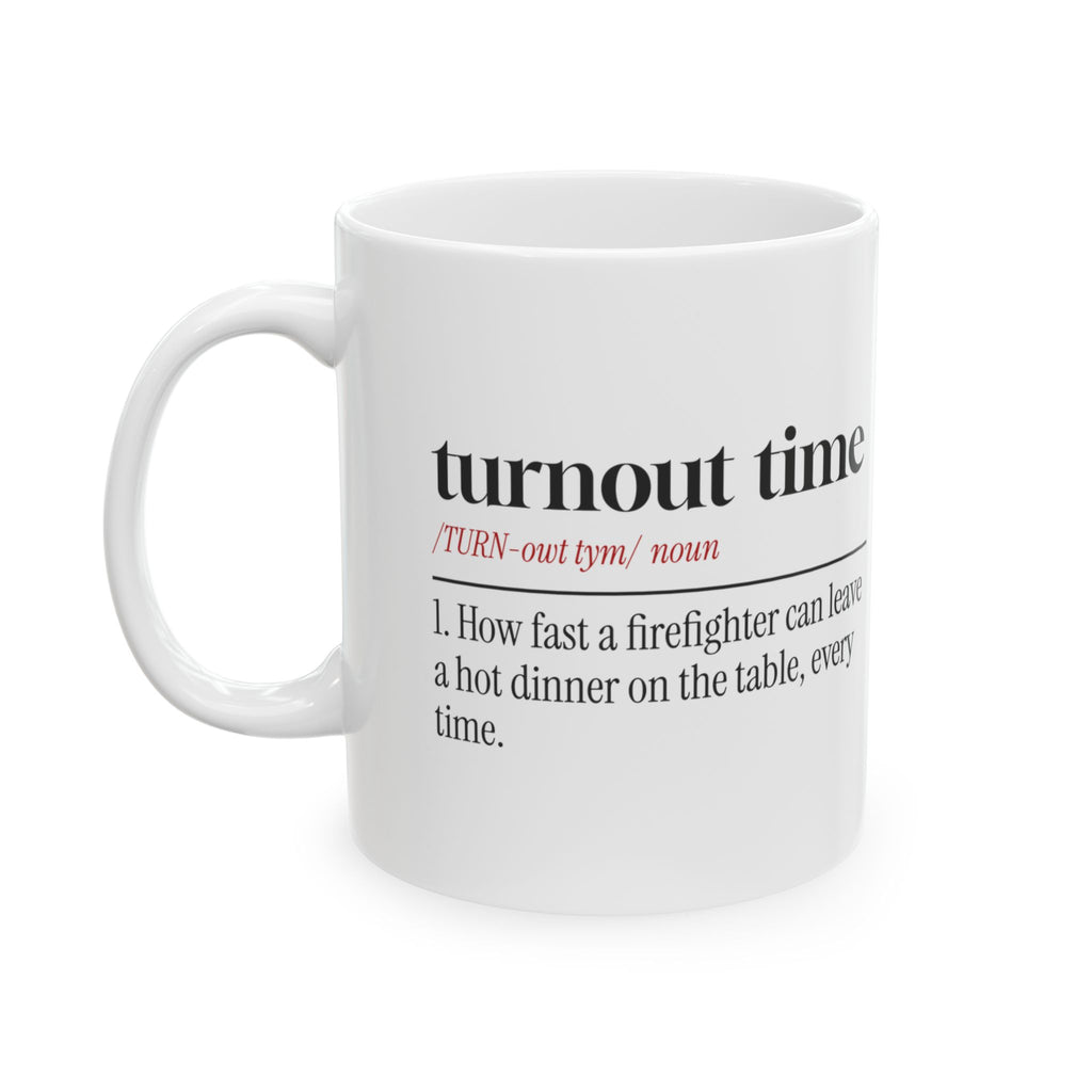 Funny Firefighter Coffee Mug Turnout Time Dictionary Definition