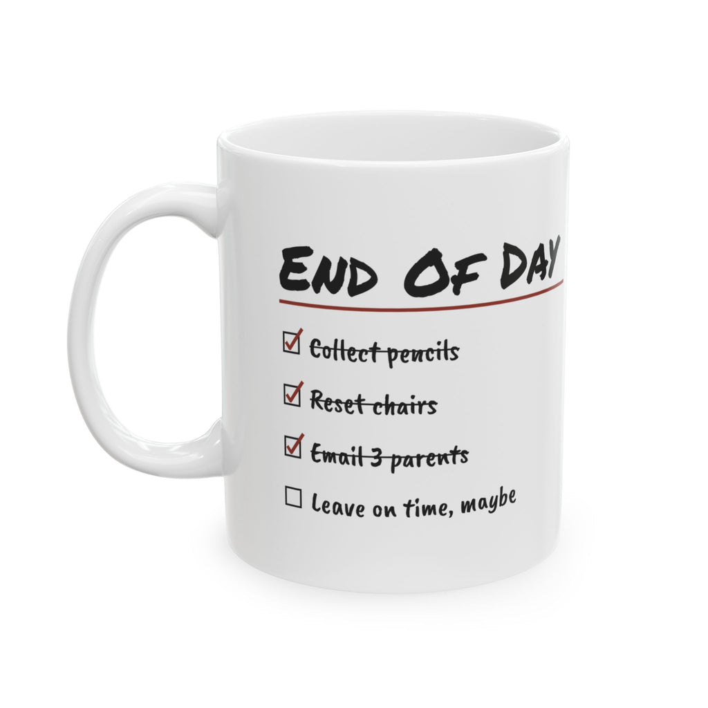 Funny Teacher Checklist Coffee Mug End Of Day For Teachers