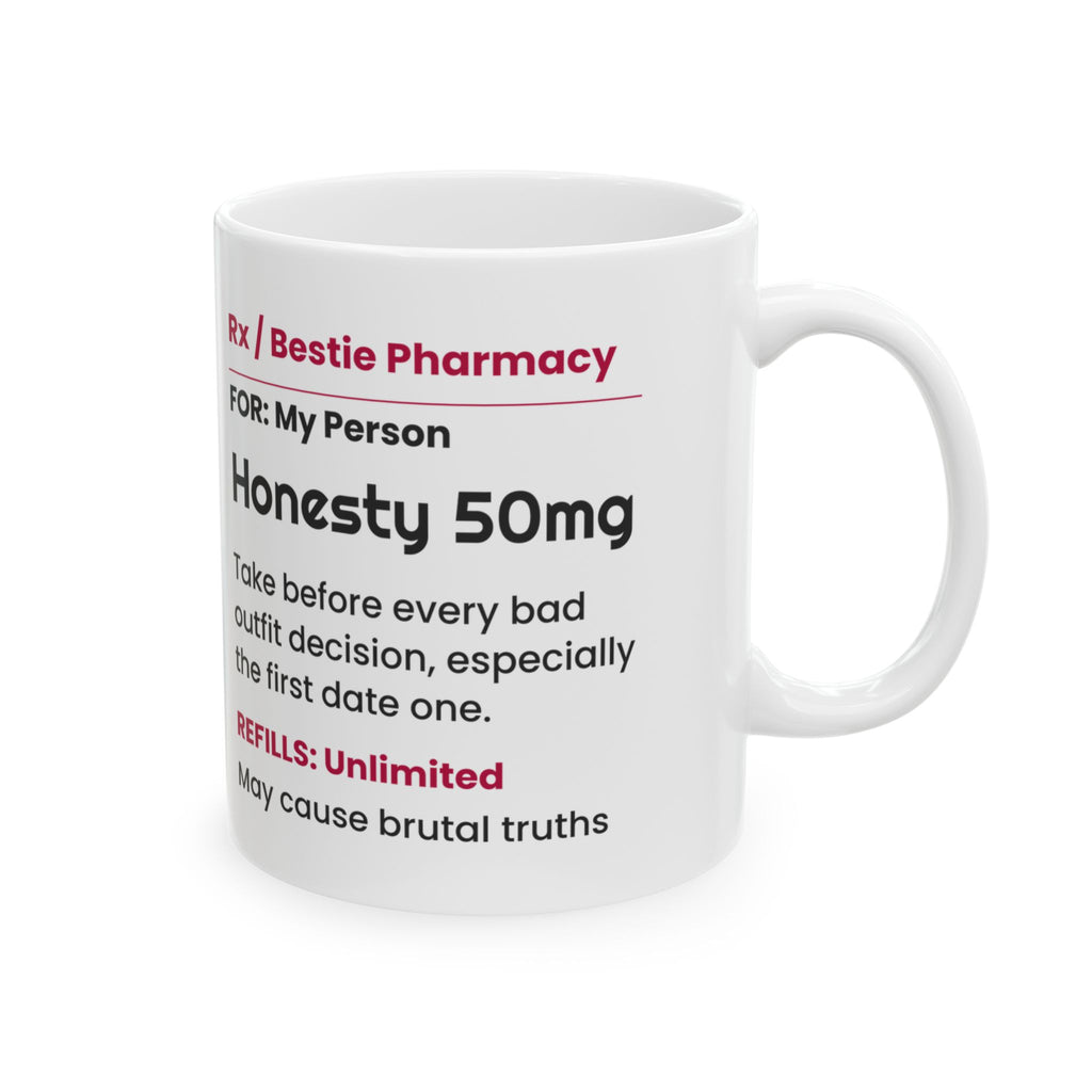 Funny Best Friend Coffee Mug Honesty Prescription Label For Her