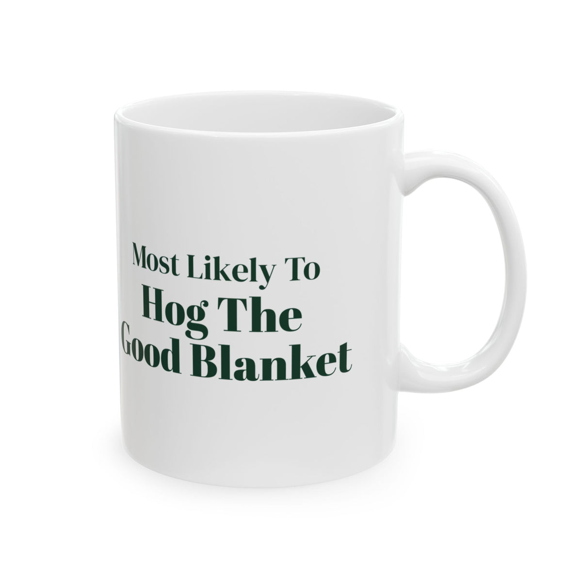 Funny Christmas Sibling Coffee Mug Most Likely To Hog The Good Blanket