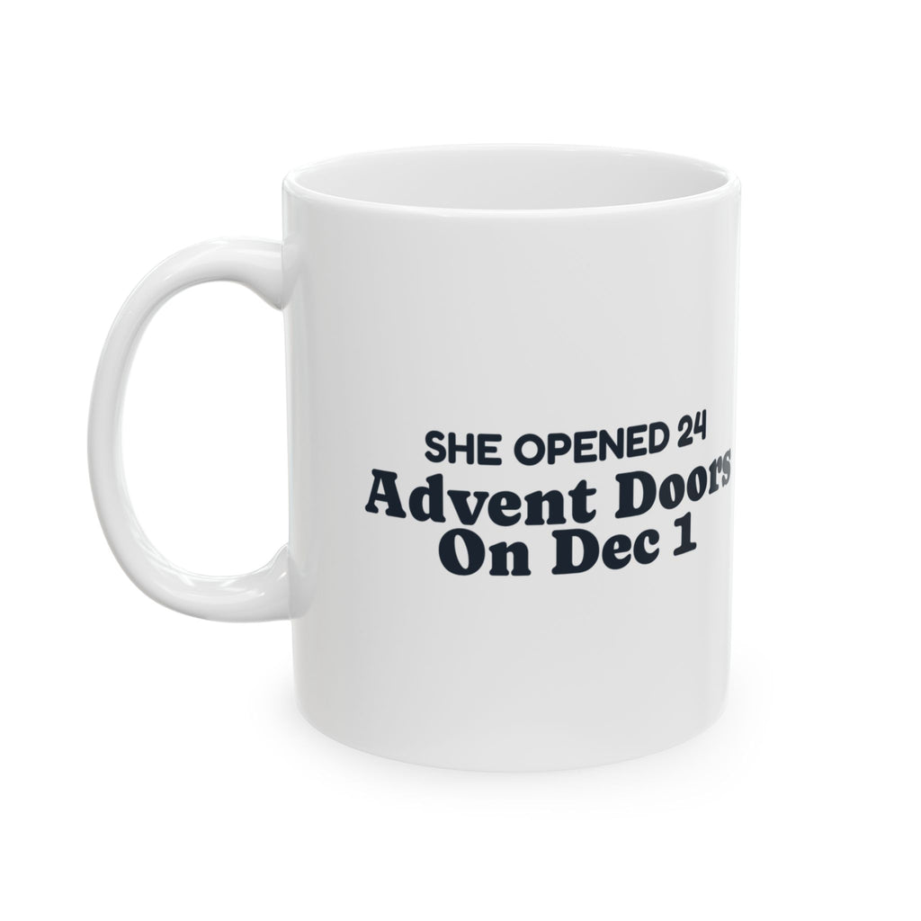 Funny Cat Christmas Coffee Mug She Opened 24 Advent Doors On Dec 1