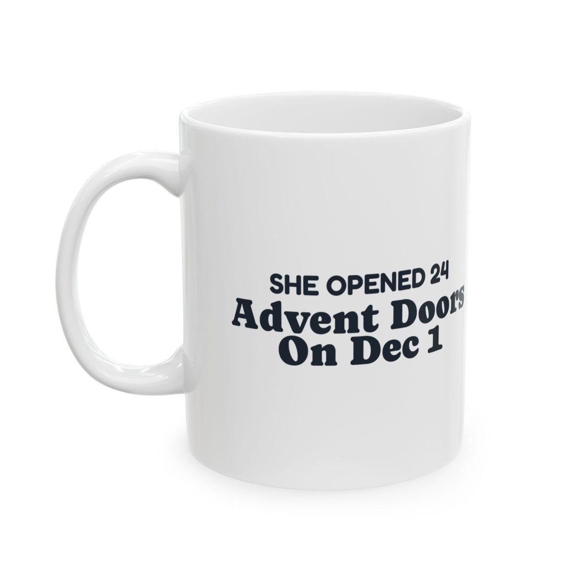 Funny Cat Christmas Coffee Mug She Opened 24 Advent Doors On Dec 1