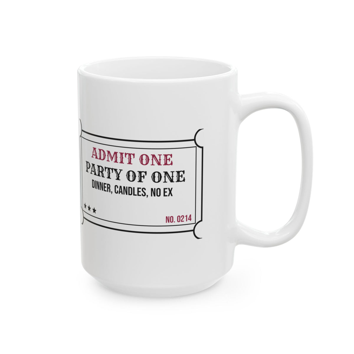 Funny Single Coffee Mug Party Of One Ticket Dinner For Her Him