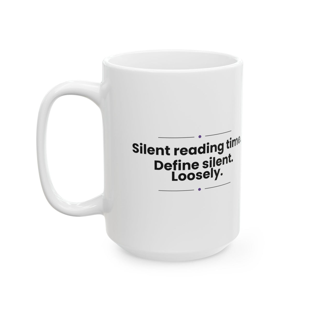 Funny Teacher Coffee Mug Silent Reading Time For Teachers