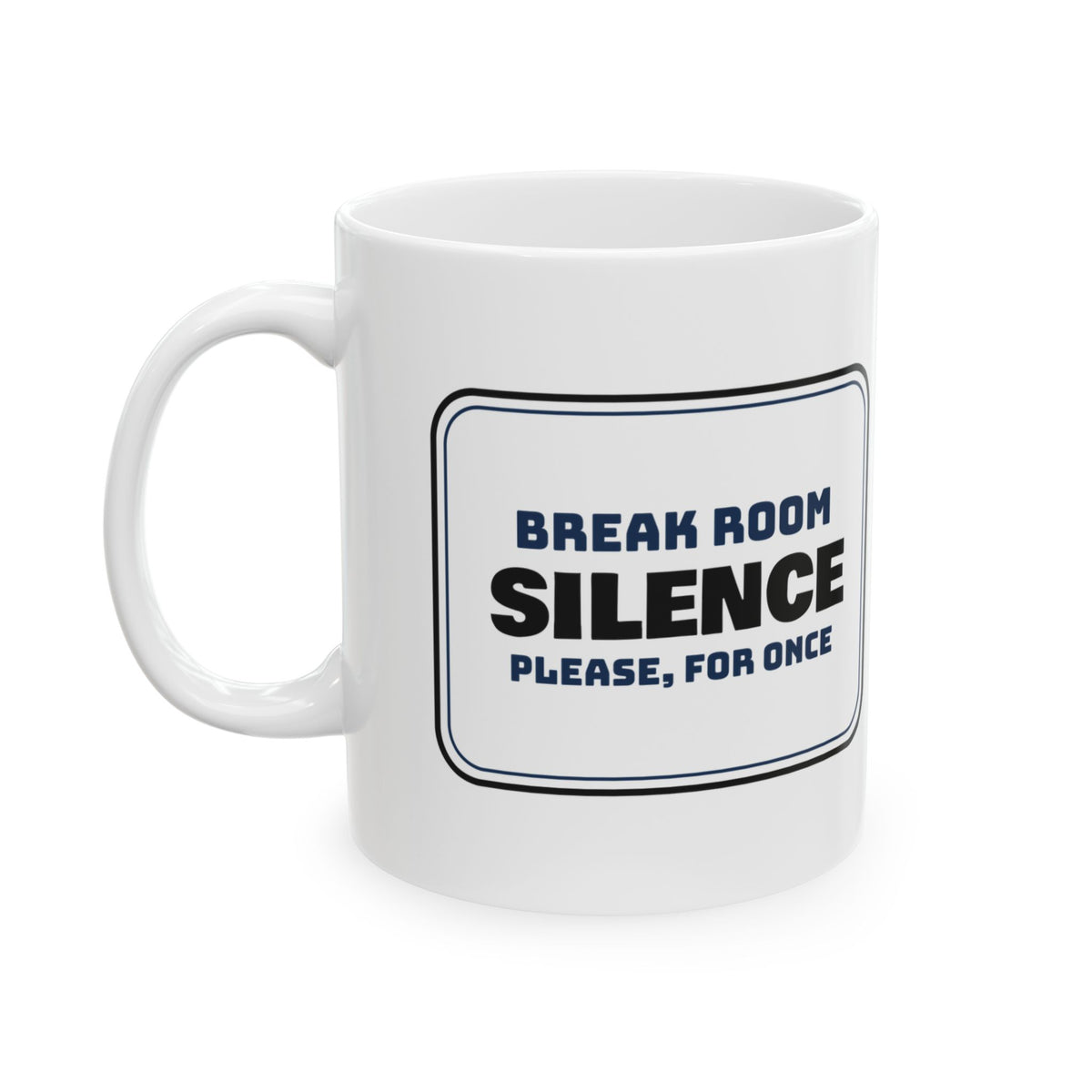 Break Room Silence Coffee Mug For Dispatcher