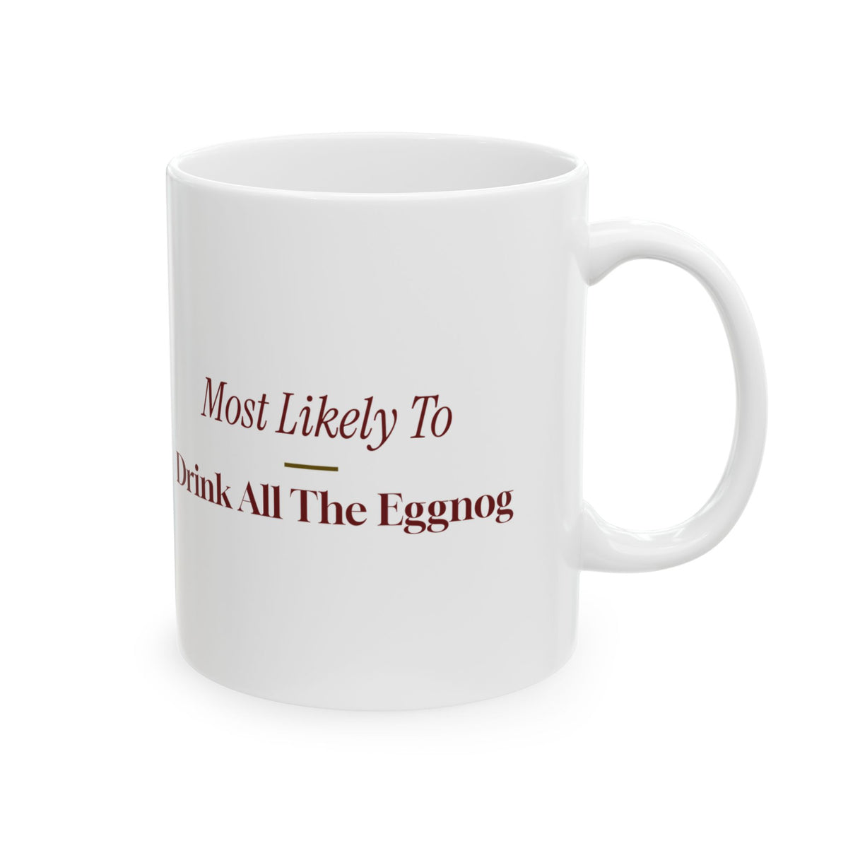 Funny Christmas Family Coffee Mug Most Likely To Drink All The Eggnog