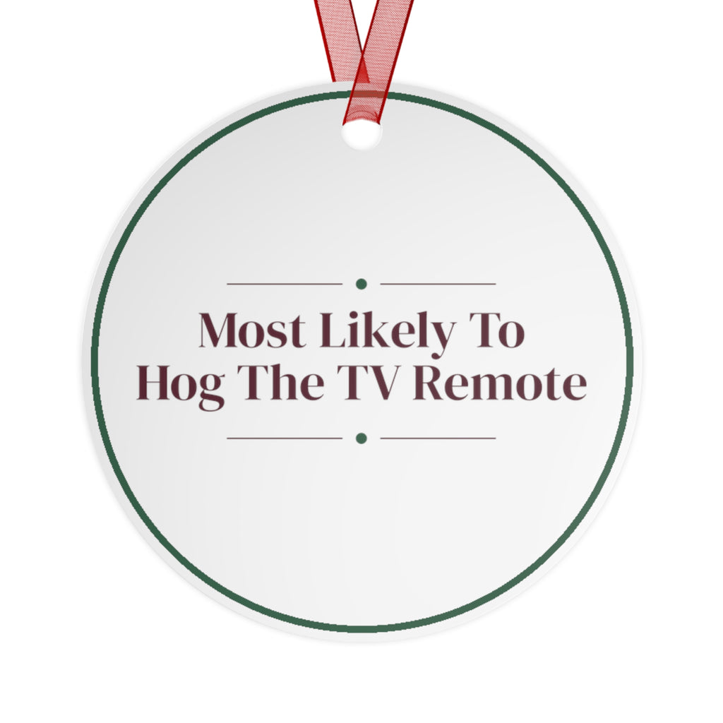Funny Christmas Ornament Most Likely To Hog The TV Remote Family