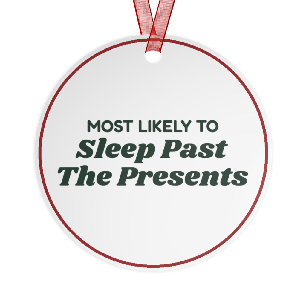 Funny Christmas Ornament Most Likely To Sleep Past The Presents