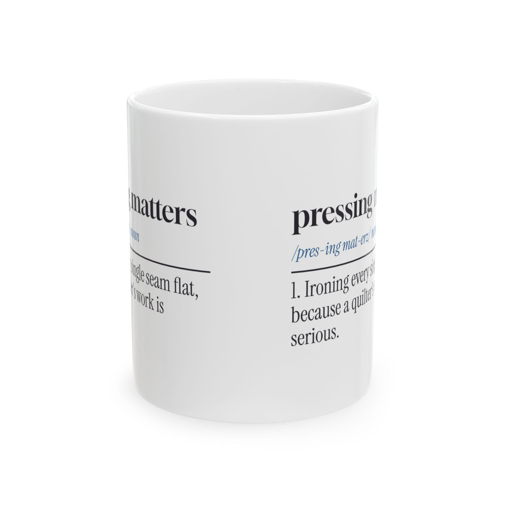 Funny Quilter Mug Pressing Matters Dictionary Definition