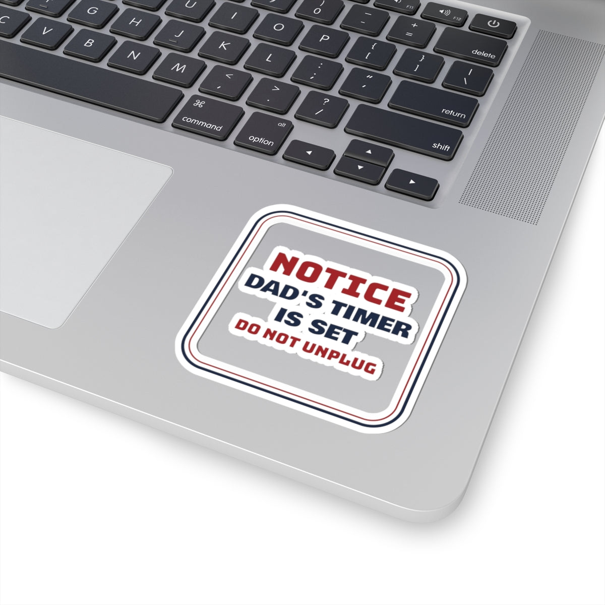 Funny Christmas Sticker Dad's Timer Is Set Do Not Unplug For Dads