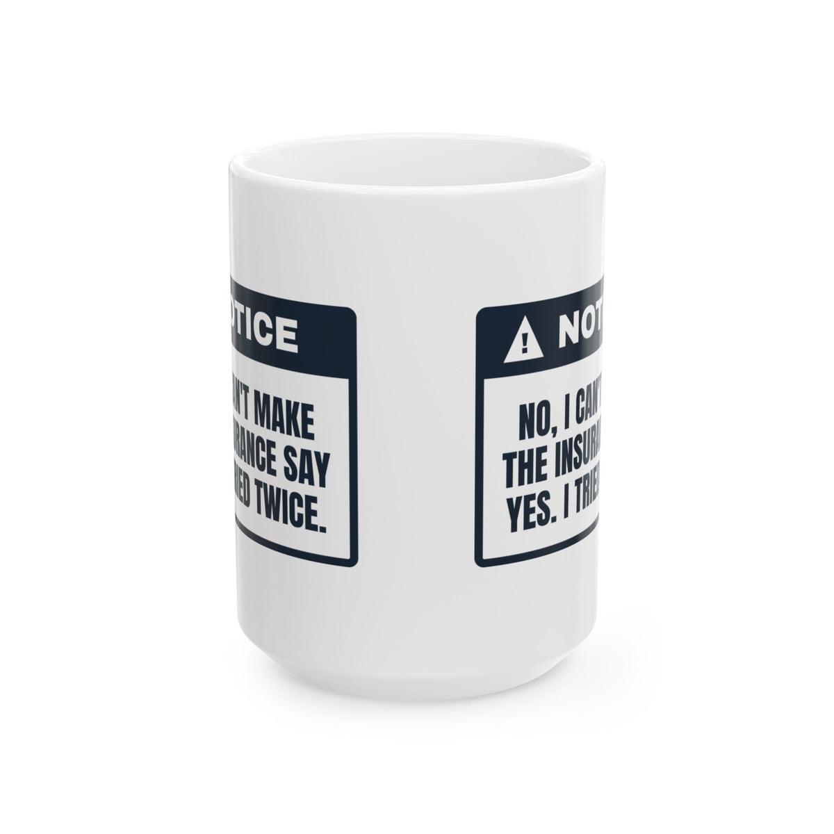 Funny Pharmacist Coffee Mug I Can't Make Insurance Say Yes