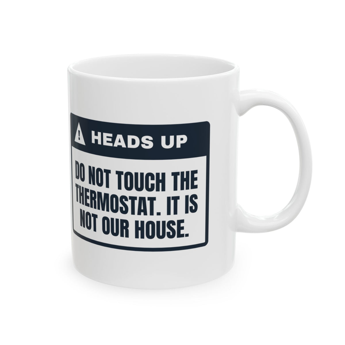 Funny Christmas Coffee Mug Not Our Thermostat Heads Up Label
